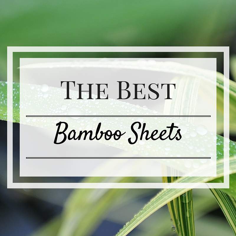 Top 5 Bamboo Sheets of 2017 Super Soft and Super Earth Friendly